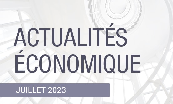 actualites economique juillet 2023