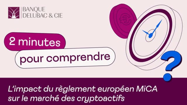 2 minutes pour comprendre l’impact du règlement européen MiCA sur le marché des cryptoactifs