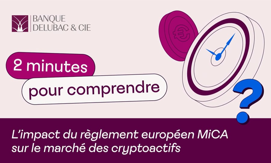 2 minutes pour comprendre l’impact du règlement européen MiCA sur le marché des cryptoactifs