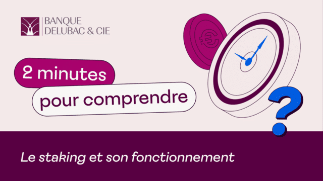 2 minutes pour comprendre le staking