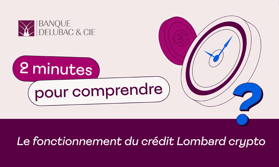 2 min pour comprendre le fonctionnement du crédit Lombard crypto