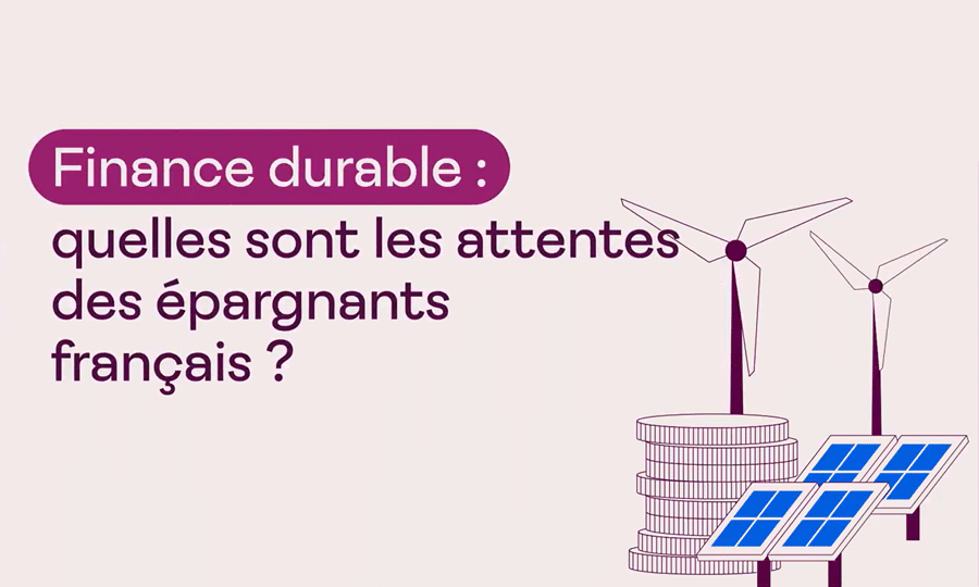 Quelles sont les attentes des épargnants français en matière de finance durable ?